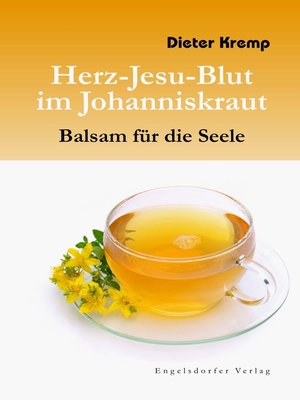 cover image of Herz-Jesu-Blut im Johanniskraut – Balsam für die Seele